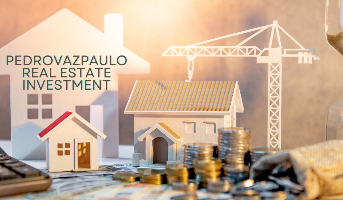 pedrovazpaulo real estate investment